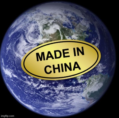 even myself is made in china! | image tagged in earth was made in china,china,vinny x theyesninja | made w/ Imgflip meme maker