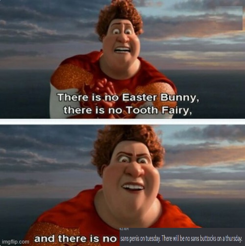 TIGHTEN MEGAMIND "THERE IS NO EASTER BUNNY" | image tagged in tighten megamind there is no easter bunny | made w/ Imgflip meme maker