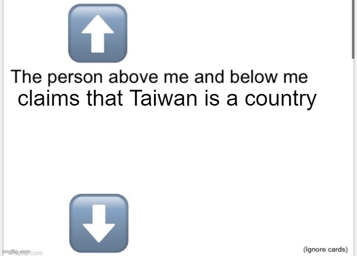 Person above below | claims that Taiwan is a country | image tagged in person above below | made w/ Imgflip meme maker