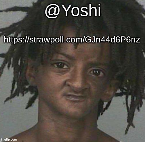 yoshi's cursed mugshot temp | https://strawpoll.com/GJn44d6P6nz | image tagged in yoshi's cursed mugshot temp | made w/ Imgflip meme maker