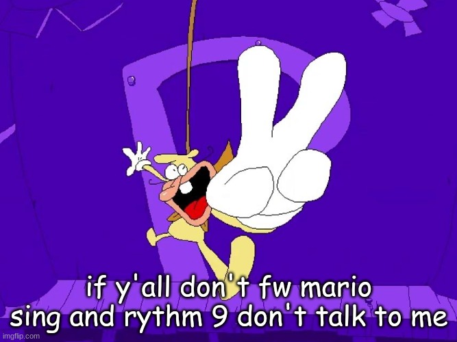 its a song and its a banger | if y'all don't fw mario sing and rythm 9 don't talk to me | image tagged in the nose | made w/ Imgflip meme maker
