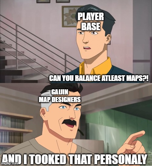 gaijin why? | PLAYER BASE; CAN YOU BALANCE ATLEAST MAPS?! GAIJIN MAP DESIGNERS; AND I TOOKED THAT PERSONALY | image tagged in that's the neat part you don't,war thunder | made w/ Imgflip meme maker