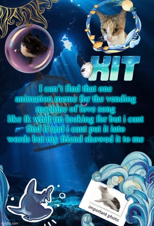 and it was like a year or two ago | I can’t find that one animation meme for the vending machine of love song
like ik what im looking for but i cant find it and i cant put it into words but my friend showed it to me | image tagged in silly announcement template by asriel | made w/ Imgflip meme maker