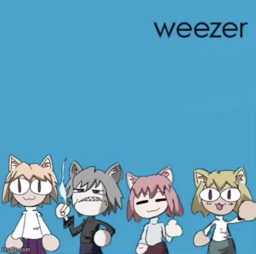 Weezer neco arc | image tagged in weezer neco arc | made w/ Imgflip meme maker