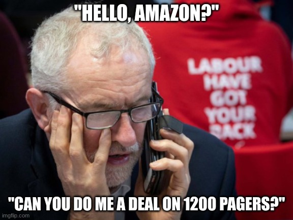 "HELLO, AMAZON?"; "CAN YOU DO ME A DEAL ON 1200 PAGERS?" | image tagged in iran,jeremy corbyn,israel | made w/ Imgflip meme maker