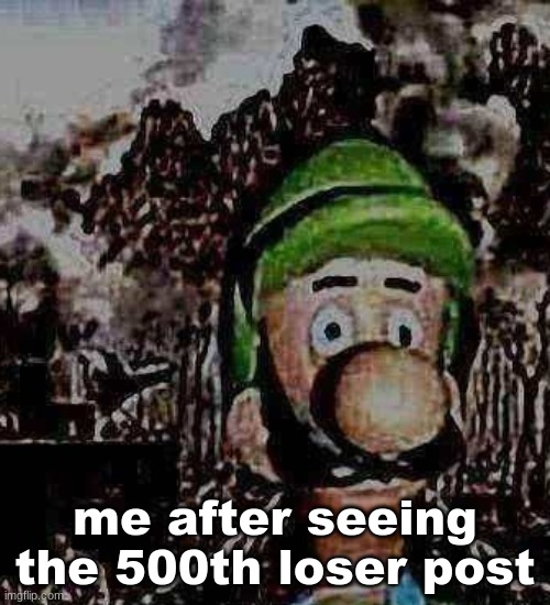 "I wish I had bitches" maybe first you can stop calling them bitches | me after seeing the 500th loser post | image tagged in luigi yard stare | made w/ Imgflip meme maker