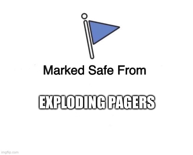 Marked Safe From | EXPLODING PAGERS | image tagged in marked safe from | made w/ Imgflip meme maker