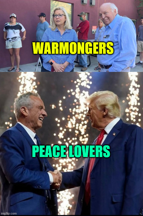 WARMONGERS PEACE LOVERS | image tagged in rfk and trump | made w/ Imgflip meme maker