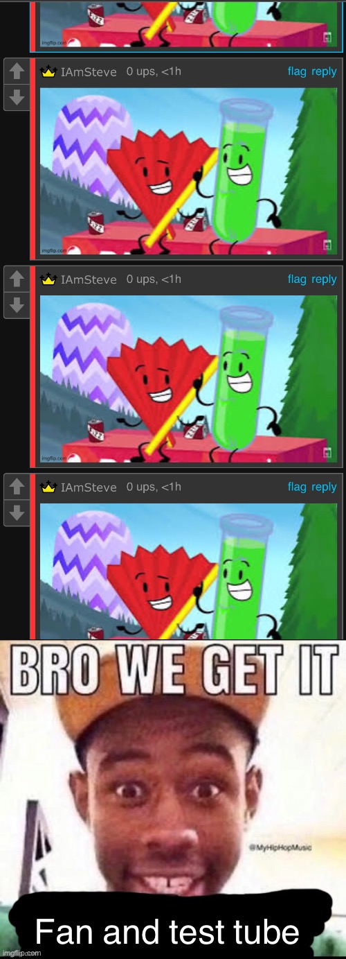 Fan and test tube | image tagged in bro we get it blank,lollipop x barf bag | made w/ Imgflip meme maker