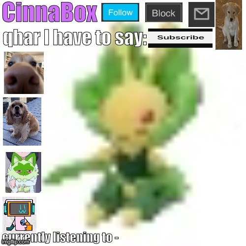 CinnaBox’s 144p Leavanny temp | image tagged in cinnabox s 144p leavanny temp | made w/ Imgflip meme maker