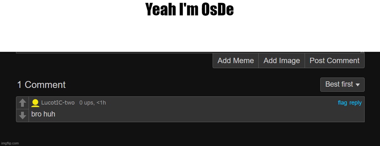 Yeah I'm OsDe | made w/ Imgflip meme maker