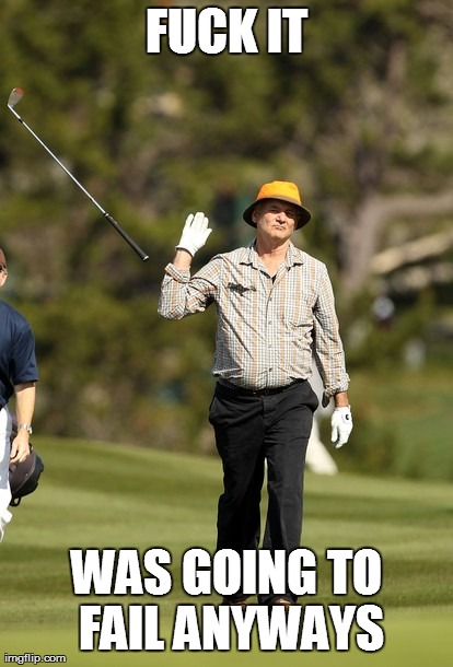 Bill Murray Golf Meme | image tagged in memes,bill murray golf,funny,AdviceAnimals | made w/ Imgflip meme maker