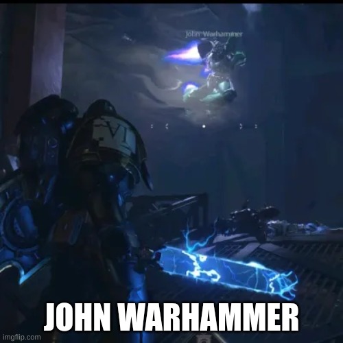 JOHN WARHAMMER | made w/ Imgflip meme maker