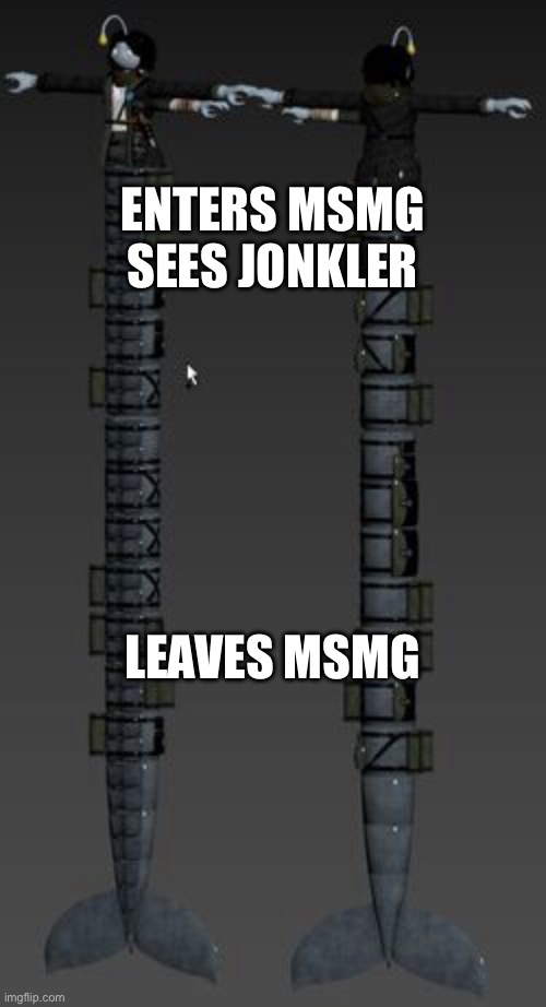 Longboi Sebastian | ENTERS MSMG
SEES JONKLER; LEAVES MSMG | image tagged in longboi sebastian | made w/ Imgflip meme maker