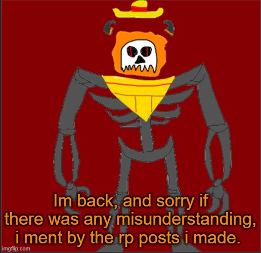 Blehhhhh | Im back, and sorry if there was any misunderstanding, i ment by the rp posts i made. | image tagged in mexican infernal | made w/ Imgflip meme maker