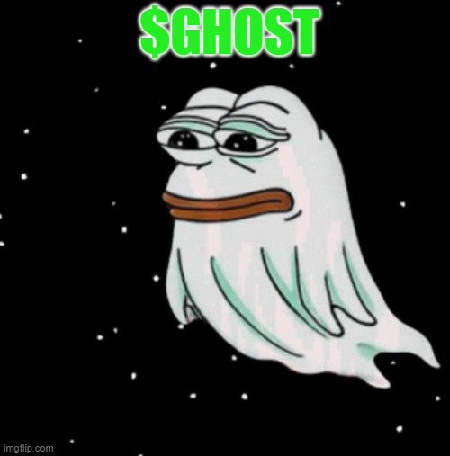 GHOST | $GHOST | image tagged in ghostpepe | made w/ Imgflip meme maker