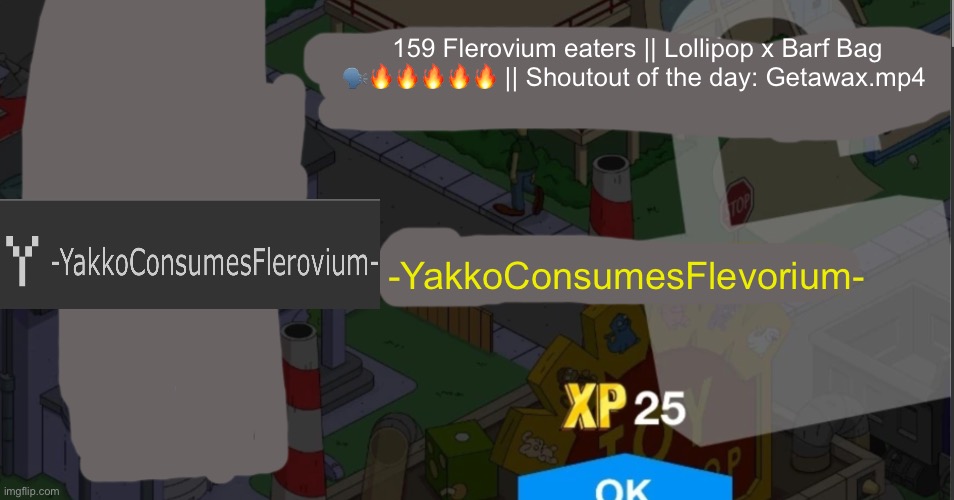 wait what | 159 Flerovium eaters || Lollipop x Barf Bag 🗣️🔥🔥🔥🔥🔥 || Shoutout of the day: Getawax.mp4; -YakkoConsumesFlevorium- | image tagged in tapped out character unlock | made w/ Imgflip meme maker