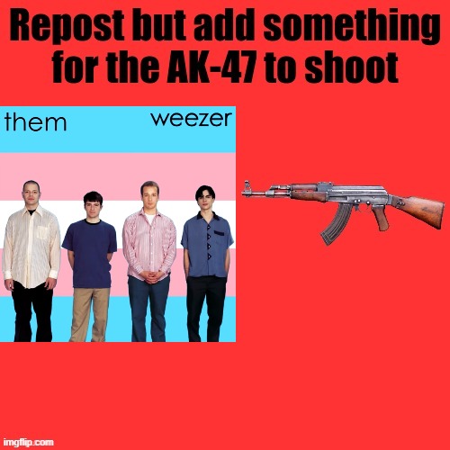 AK-47 shooter | image tagged in ak-47 shooter | made w/ Imgflip meme maker