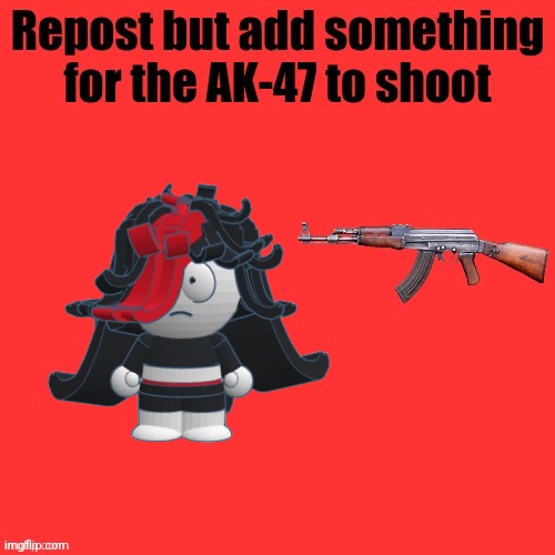 Kill | image tagged in ak-47 shooter | made w/ Imgflip meme maker