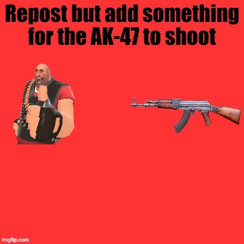 "It is good day to be not dead" | image tagged in ak-47 shooter | made w/ Imgflip meme maker