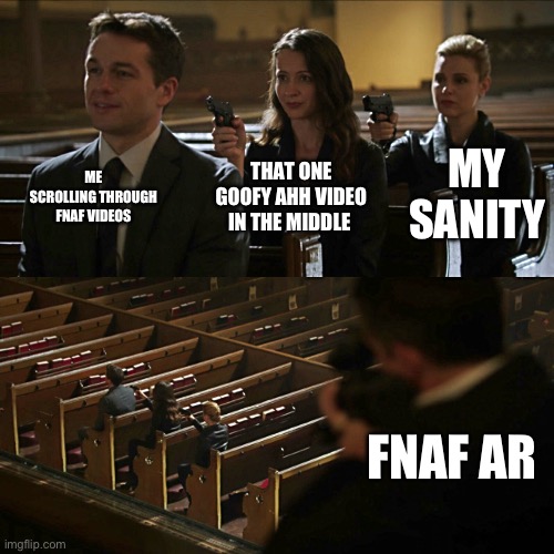 Assassination chain | ME SCROLLING THROUGH FNAF VIDEOS; MY SANITY; THAT ONE GOOFY AHH VIDEO IN THE MIDDLE; FNAF AT | image tagged in assassination chain | made w/ Imgflip meme maker