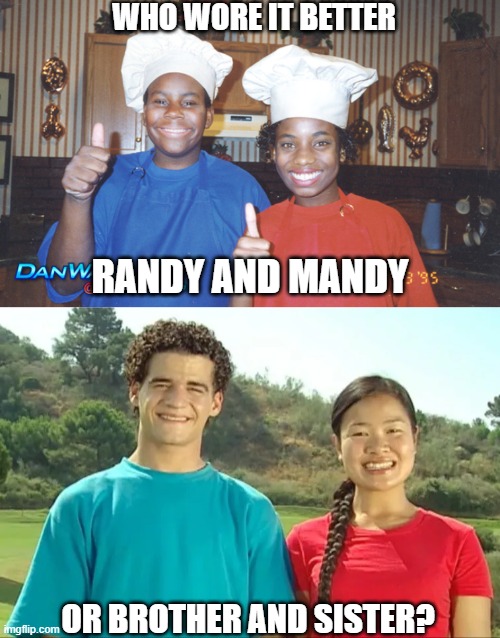 Who Wore It Better Wednesday #228 - Blue and red shirts | WHO WORE IT BETTER; RANDY AND MANDY; OR BROTHER AND SISTER? | image tagged in memes,who wore it better,all that,boohbah,nickelodeon,pbs kids | made w/ Imgflip meme maker