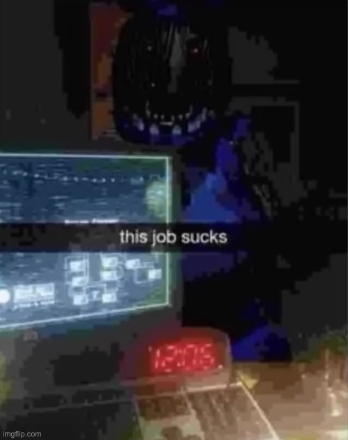 I want a raise (A FNAF Meme a Day: Day 141) | image tagged in fnaf,a fnaf meme a day | made w/ Imgflip meme maker