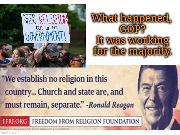 What Happened, GOP? | What happened, 
GOP?
It was working for the majority. | image tagged in gop,dnc,msnbc,religious freedom | made w/ Imgflip meme maker