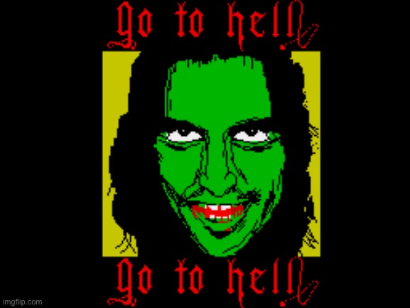 Go to hell | image tagged in go to hell | made w/ Imgflip meme maker