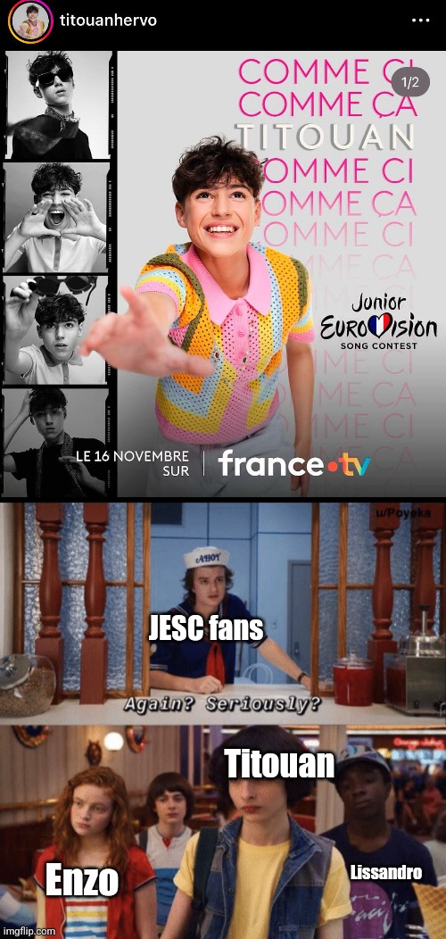 Seriously France, you need to send a female contestant to JESC again like what you did last year, not a boy | JESC fans; Titouan; Lissandro; Enzo | image tagged in again seriously,france,eurovision,jesc,funny | made w/ Imgflip meme maker