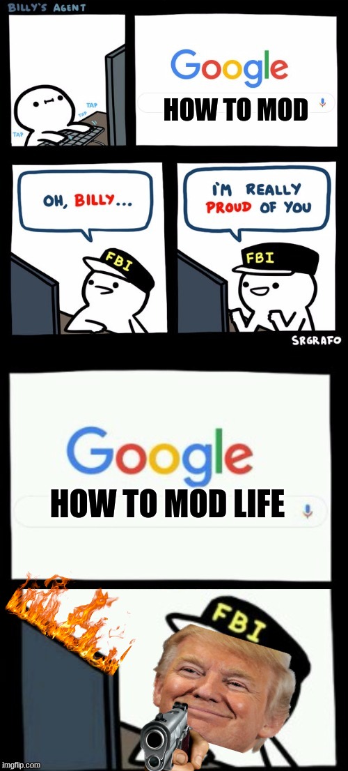 Wha.......happennnnd.......twoooooo.lwife | HOW TO MOD; HOW TO MOD LIFE | image tagged in billy's agent is sceard | made w/ Imgflip meme maker