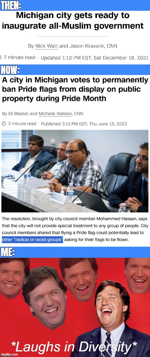 What a poetic 'eff around and find out'-moment :D | THEN:; NOW:; ME: | image tagged in diversity,irony,lgbtq,american politics,islam | made w/ Imgflip meme maker