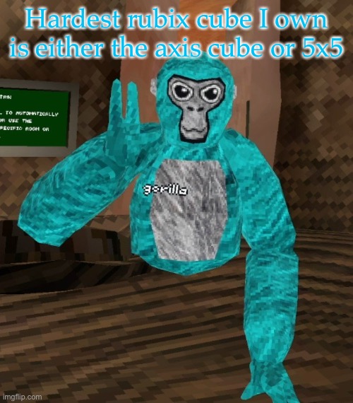 Monkey | Hardest rubix cube I own is either the axis cube or 5x5 | image tagged in monkey | made w/ Imgflip meme maker