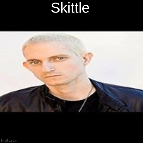 Skittle | made w/ Imgflip meme maker