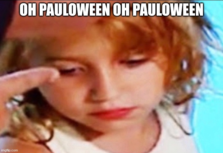 Pablo Gilchrist | OH PAULOWEEN OH PAULOWEEN | image tagged in pablo gilchrist | made w/ Imgflip meme maker