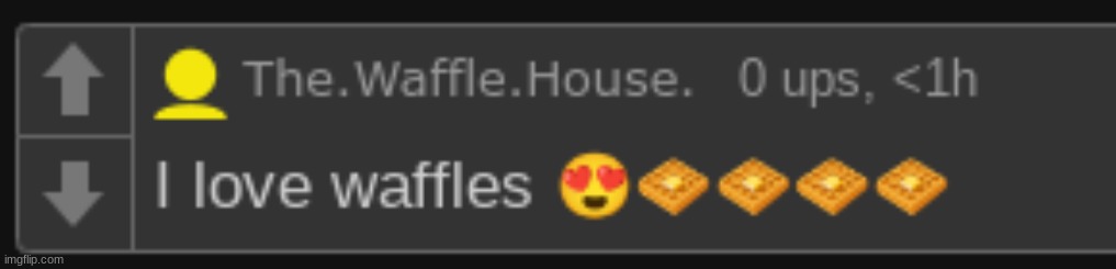 I love waffles | image tagged in i love waffles | made w/ Imgflip meme maker