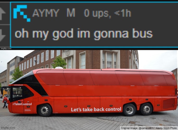 image tagged in oh my god im gonna bus,brexit bus blank | made w/ Imgflip meme maker