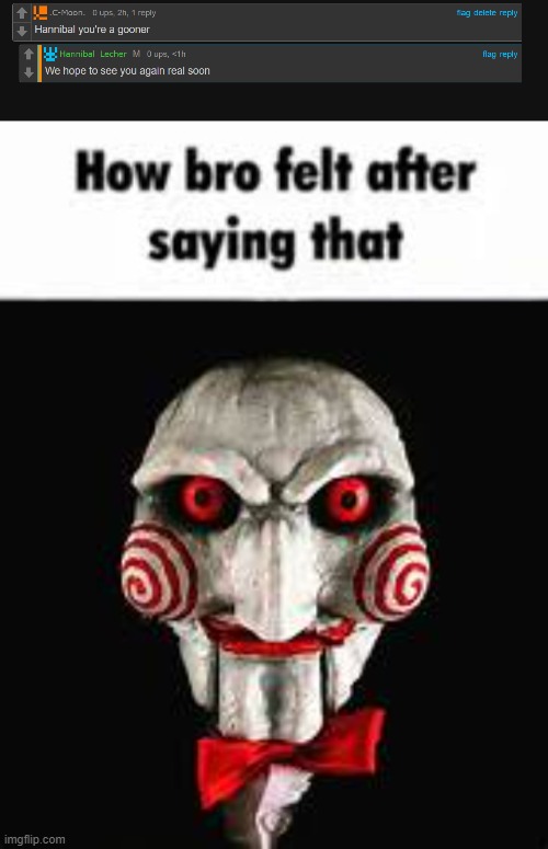 image tagged in how bro felt after saying that | made w/ Imgflip meme maker