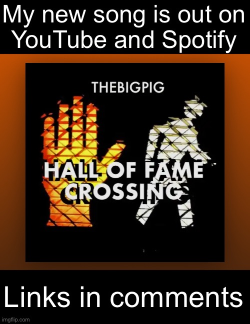 My new song is out on
YouTube and Spotify; Links in comments | made w/ Imgflip meme maker