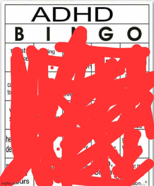 adhd bingo | image tagged in adhd bingo | made w/ Imgflip meme maker