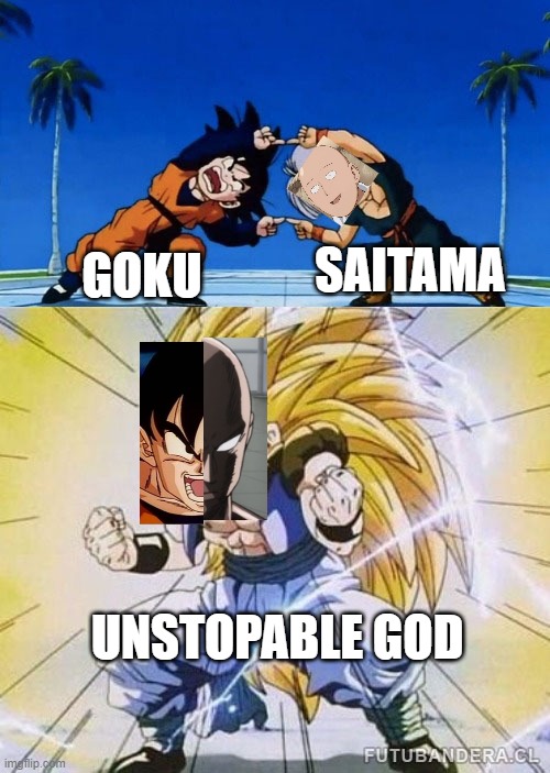 best fusion? | SAITAMA; GOKU; UNSTOPABLE GOD | image tagged in dbz fusion | made w/ Imgflip meme maker