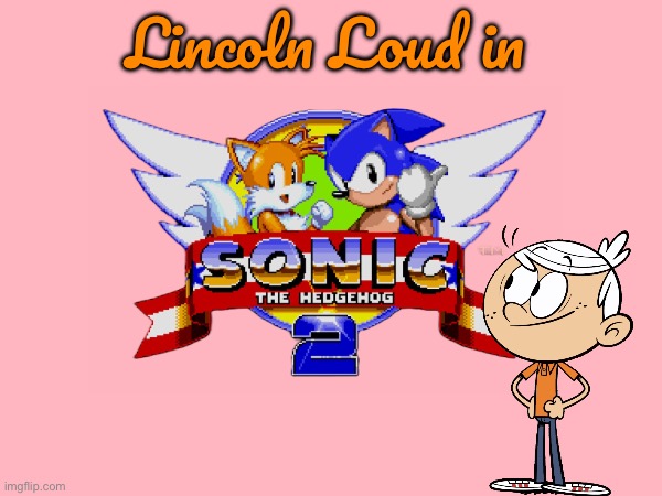 Lincoln Loud in Sonic the Hedgehog 2 | Lincoln Loud in | image tagged in the loud house,nickelodeon,sonic the hedgehog,sega,lincoln loud,knuckles | made w/ Imgflip meme maker