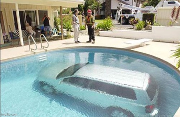 Car in swimming pool | image tagged in car in swimming pool | made w/ Imgflip meme maker