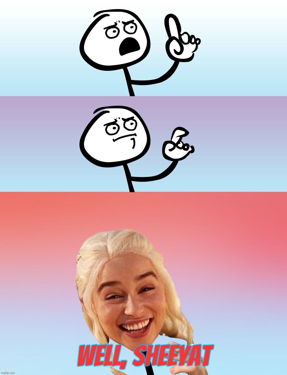 Um, wait.... On second thought,,, | Well, sheeyat | image tagged in um wait on second thought | made w/ Imgflip meme maker