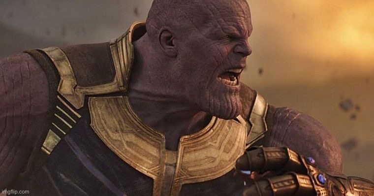 Thanos Angry | image tagged in thanos angry | made w/ Imgflip meme maker