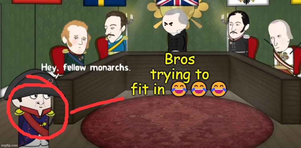 I'm bored chat | Bros trying to fit in 😂😂😂 | image tagged in oversimplified hey fellow monarchs | made w/ Imgflip meme maker