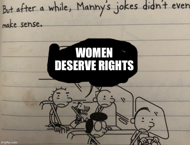 Saw this on YouTube | WOMEN DESERVE RIGHTS | image tagged in women,offensive | made w/ Imgflip meme maker