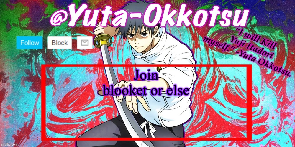 Link in the comments | Join blooket or else | image tagged in yuta-okkotsu announcement temp | made w/ Imgflip meme maker