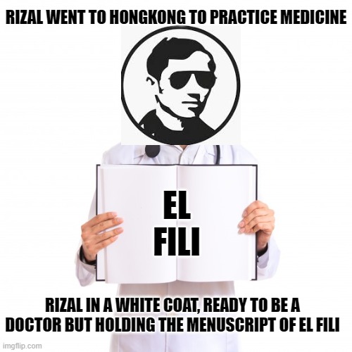 Doctor Holding Book | RIZAL WENT TO HONGKONG TO PRACTICE MEDICINE; EL
FILI; RIZAL IN A WHITE COAT, READY TO BE A DOCTOR BUT HOLDING THE MENUSCRIPT OF EL FILI | image tagged in doctor holding book | made w/ Imgflip meme maker