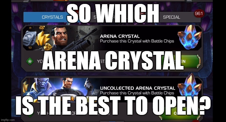 best arena crystal to open? | SO WHICH; ARENA CRYSTAL; IS THE BEST TO OPEN? | image tagged in mcoc | made w/ Imgflip meme maker